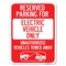 Signmission Reserved Parking for Electric Vehicle Unauthorized Vehicles Towed Away Alum, 18" x 24", A-1824-23113 A-1824-23113 - alternate 1